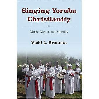 Cantare il cristianesimo Yoruba: musica, media e moralità (culture espressive africane)