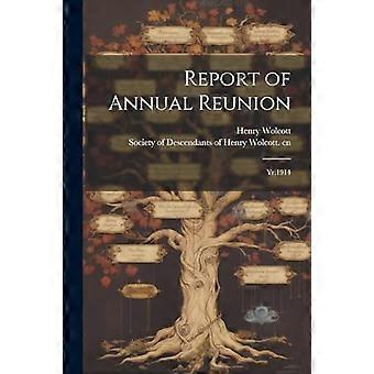 Report of Annual Reunion : Yr. 1914