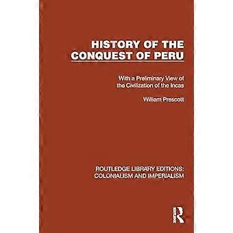 Storia della conquista del Perù: con una visione preliminare della civiltà degli Incas