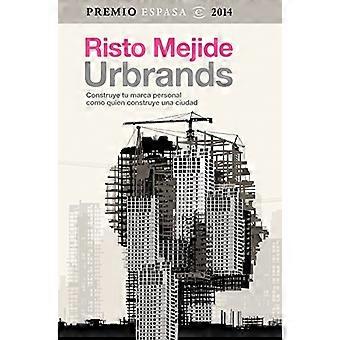 Urbrands: construye tu marca personal como quien construye una ciudad
