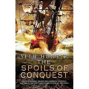 The Spoils Of Conquest - Seth Hunter