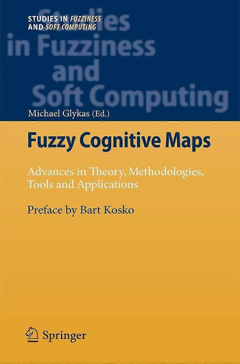 Fuzzy cognitive maps advances in theory, methodologies, tools and applications