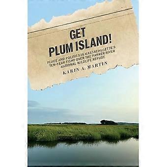 Holt euch Plum Island! : Ort und Politik im zehnjährigen Kampf um das Parker River National Wildlife Refuge in Massachusetts