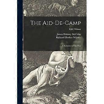 The aid-de-camp a romance of the war rbc wilmer