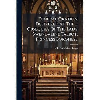 Funeral Oration Delivered At The. Obsequies Of The Lady Gwendaline Talbot P - Creative Media Partners LLC - Paperback - en Book