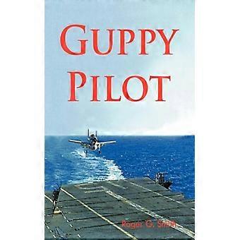 Guppy Pilot - Roger Smith - Hardcover - English Book - History
