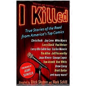 I Killed True Stories Of The Road From America's Top Comics