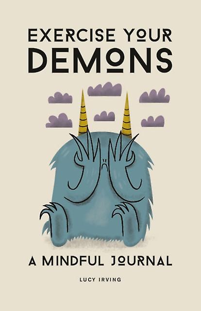Exercise Your Demons by Lucy Irving Hardback Book