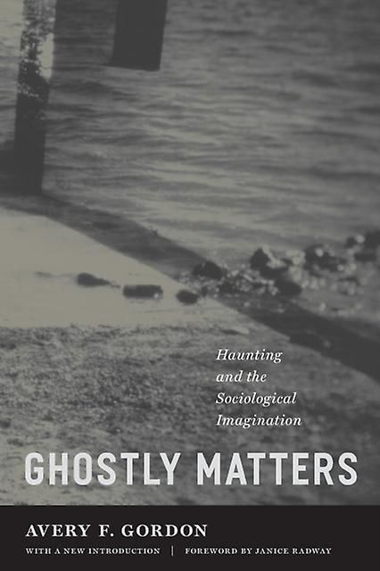 Ghostly Matters by Avery F. Gordon Paperback