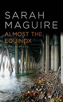 Almost The Equinox by Sarah Maguire Paperback
