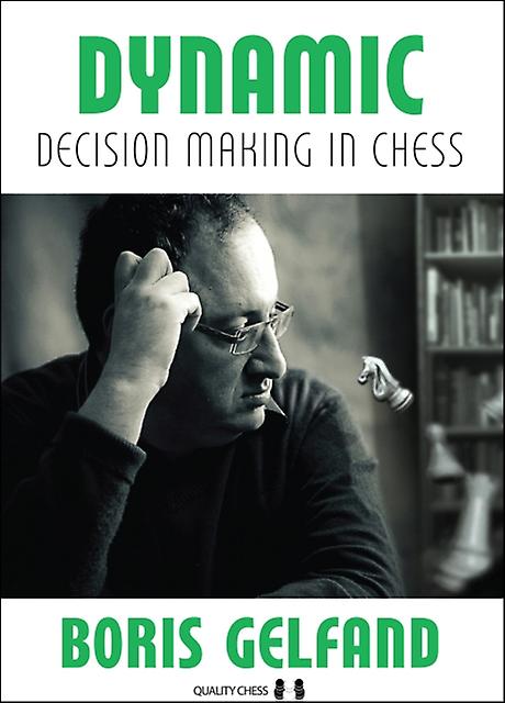 Dynamic Decision Making In Chess by Boris Gelfand Paperback