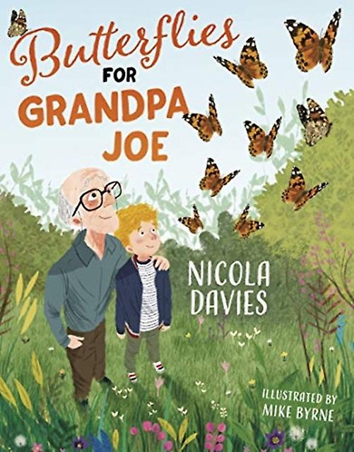 Butterflies For Grandpa Joe by Nicola Davies Paperback Book