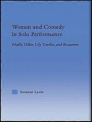 Women and Comedy in Solo Performance