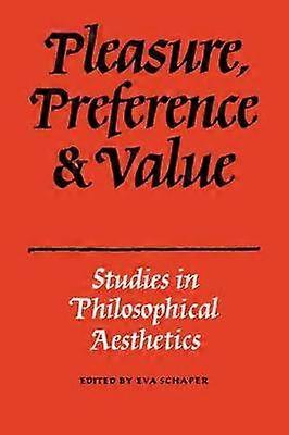 Pleasure Preference and Value Studies in philosophical aesthetics