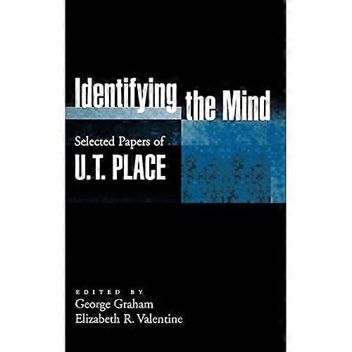 Identifying the Mind: Selected Papers of U. T. Place