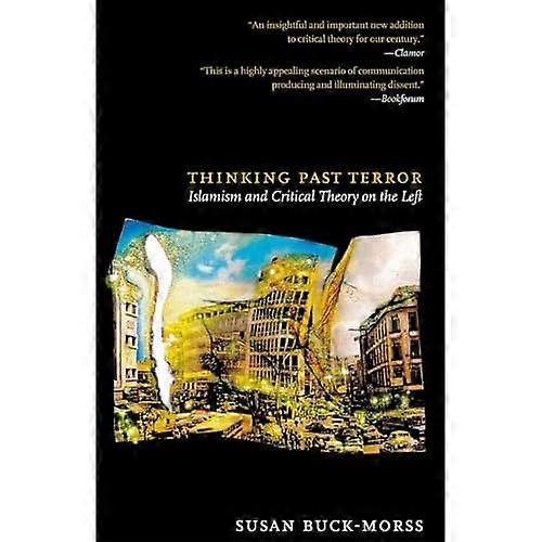 Thinking Past Terror: Islamism and Critical Theory on the Left