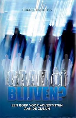Gaan de Blijven ?
