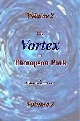 The Vortex at Thompson Park Volume 2