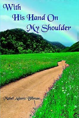 With His Hand On My Shoulder