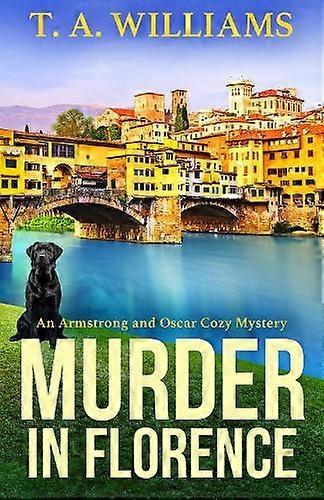 Murder In Florence by T A Williams Hardback Book