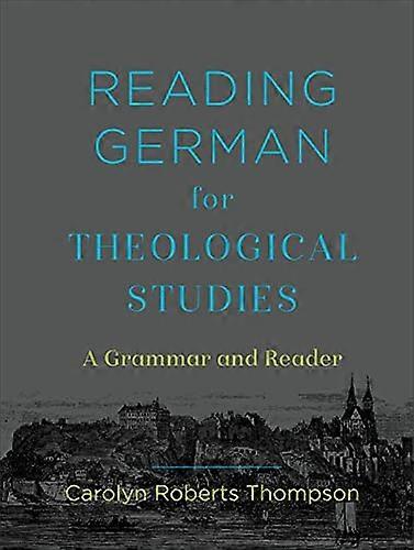 Reading German for Theological Studies A Grammar and Reader