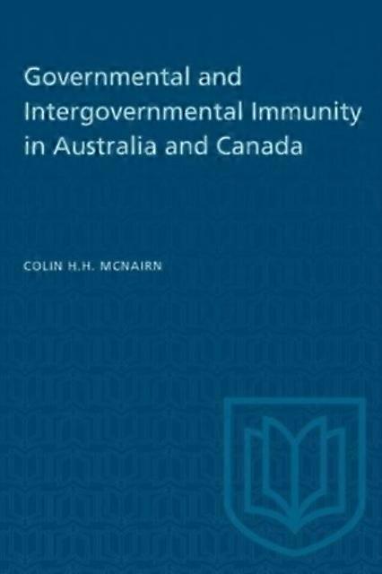 Governmental And Intergovernmental Immunity In Australia And Canada by Colin McNairn Paperback