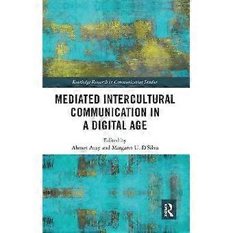 Mediated Intercultural Communication in a Digital Age