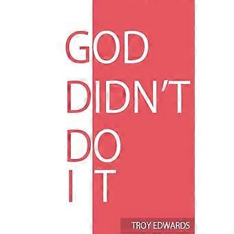 God Didn't Do It - Troy Edwards - Paperback - en Book
