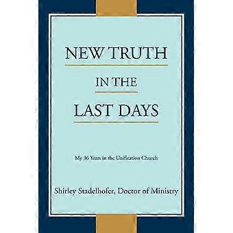 New Truth In The Last Daysmy 36 Years In The Unification Church - Shirley Stadelhofer - Paperback - en Book