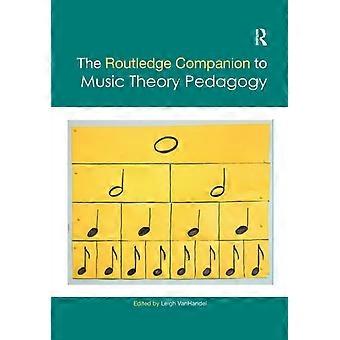 The Routledge Companion To Music Theory Pedagogy - Taylor & Francis Ltd