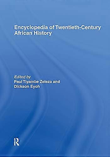 Encyclopedia of Twentieth Century African History