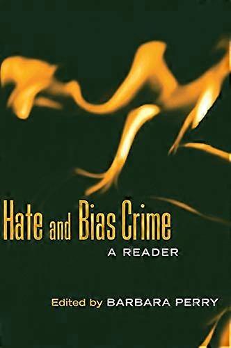 Hate and Bias Crime: A Reader