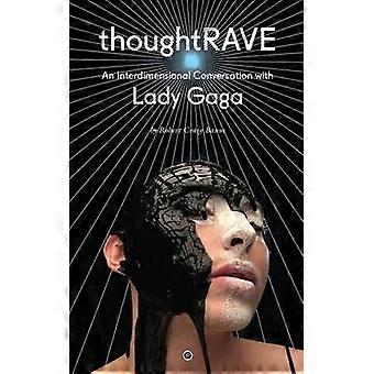 Thoughttravel: Een interdimensionaal gesprek met Lady Gaga