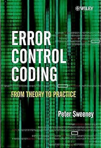 Error Control Coding: From Theory to Practice