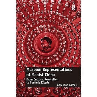 Museumsdarstellungen des maoistischen China: Von der Kulturrevolution zum Commie Kitsch
