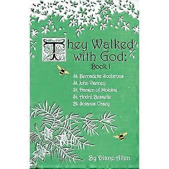 Ze wandelden met God: St. Bernadette Soubirous, St. John Vianney, St. Damien van Molokai, St. Andre Bessette, Bl. Solanus Casey (Ze wandelden met God)