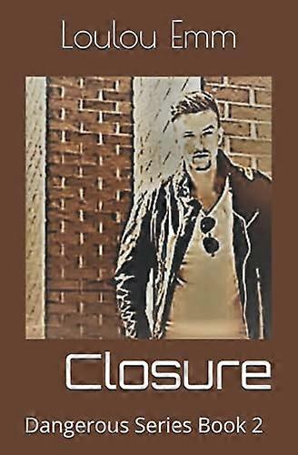 Closure: Dangerous Series Book 2