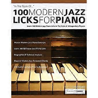 100 lameduras de jazz moderno para piano: Aprende 100 lameduras modernas de piano de jazz al estilo de 10 músicos legendarios (Jazz Piano Licks)