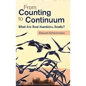 From Counting To Continuum - Edward Scheinerman