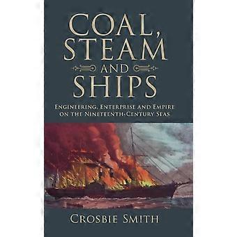 Coal Steam And Ships - Crosbie Smith - Hardcover - en Book