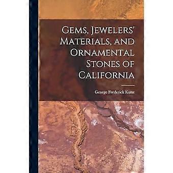 Gems, jewelers' materials, and ornamental stones of california