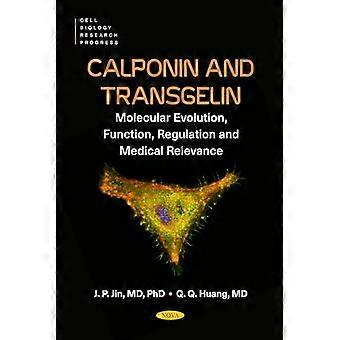 Calponin and Transgelin: Molecular Evolution, Function, Regulation and Medical Relevance