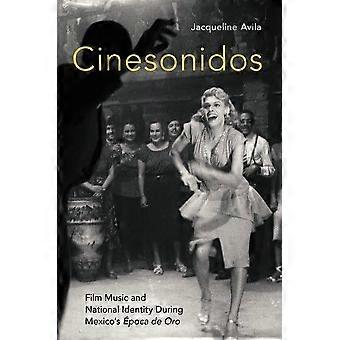 Cinesonidos: Filmmuziek en nationale identiteit tijdens Mexico's Epoca de Oro (Oxford Music/Media Series)
