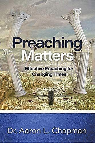 Preaching matters effective preaching for changing times