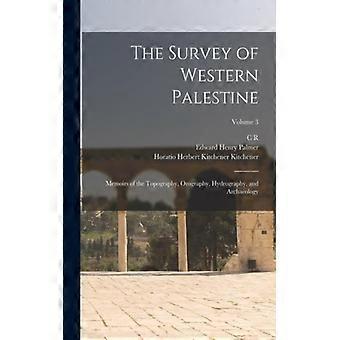 The Survey Of Western Palestine Memoirs Of The Topography Orography Hydrog - Walter Besant - Paperback - English Book - History
