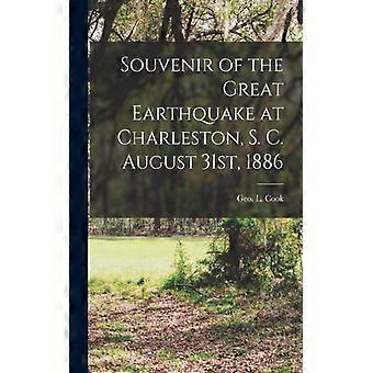 Souvenir Of The Great Earthquake At Charleston S. C. August 31st 1886 - Creative Media Partners LLC - Paperback - English Book - History