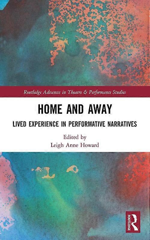 Home And Away Lived Experience In Performative Narratives