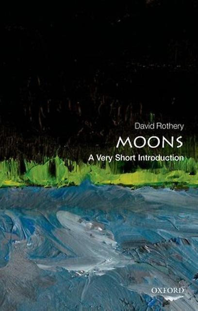 Moons by David A. Professor of Planetary Geosciences at the Open University Rothery Paperback