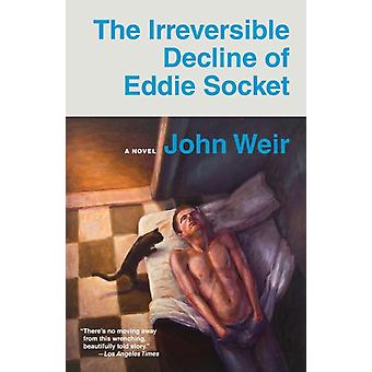 Irreversible Decline Of Eddie Socket - John Weir