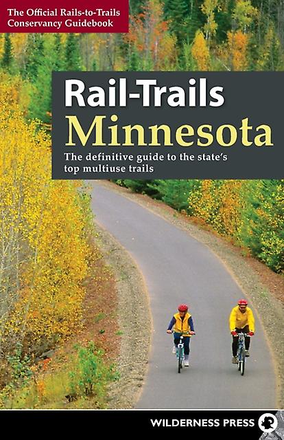 Railtrails Minnesota by RailstoTrails Conservancy Paperback Book